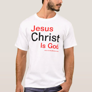 Jesus Christus ist Gott T-Shirt