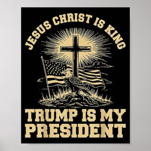 Jesus Christus ist König, Trump ist mein Präsident Poster