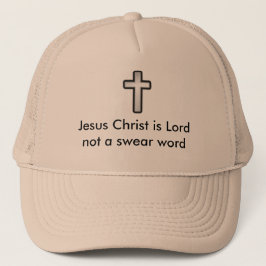 Jesus Christus ist Lord nicht ein Kraftausdruck Truckerkappe