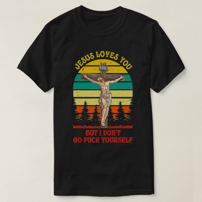 Jesus Christus Lieben Sie, aber ich nicht GFY Vint T-Shirt (Design vorne)