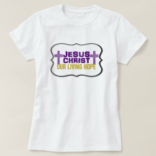Jesus Christus Unsere lebende Hoffnung Christlich T-Shirt