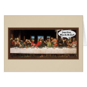 Jesus Christus, wann essen wir? - Funny Last Suppe