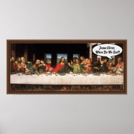 Jesus Christus, wann essen wir? - Funny Last Suppe Poster