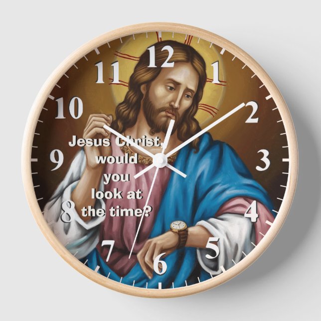 Jesus Christus würden Sie sich die Zeit ansehen -  Uhr (Vorderseite)