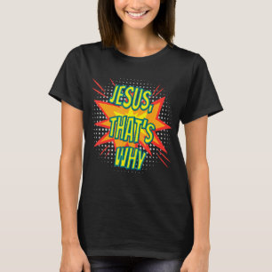 Jesus das ist, warum der Glaube Christlich lustig T-Shirt