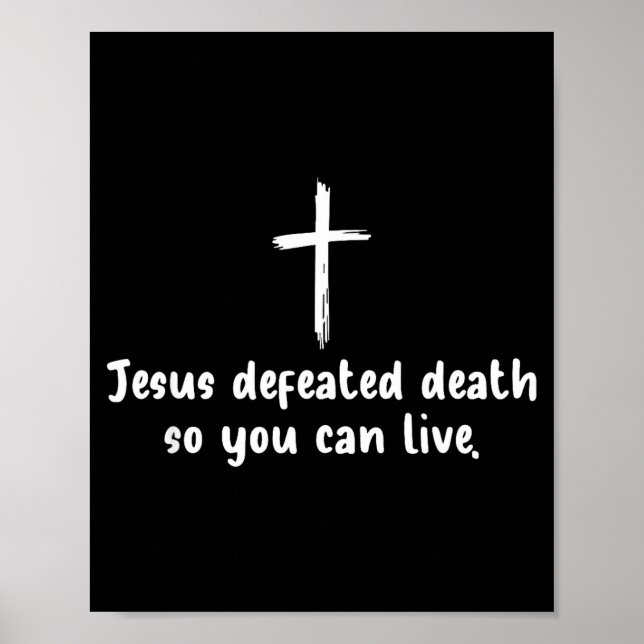 Jesus Defeated Death So You Can Live Christian Fai Poster (Vorne)