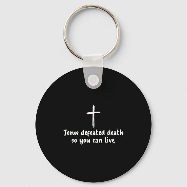 Jesus Defeated Death So You Can Live Christian Fai Schlüsselanhänger (Vorderseite)