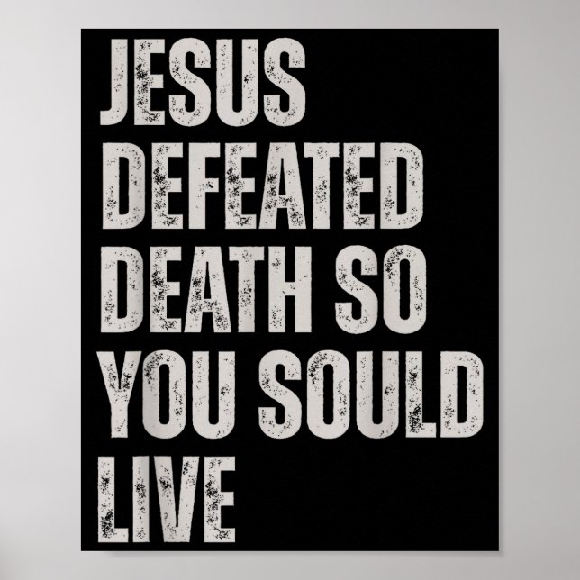 Jesus Defeated Death So You Could Live  Poster (Vorne)