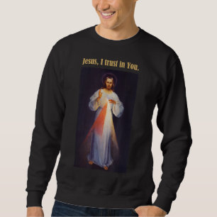 Jesus, dem ich vertraue, göttliche Barmherzigkeit Sweatshirt