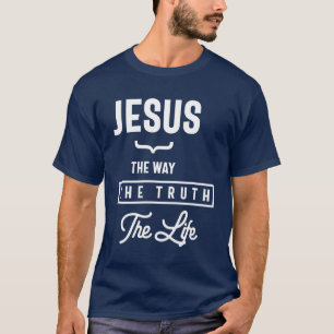 Jesus den Weg der Wahrheit das Leben geben   CHRIS T-Shirt