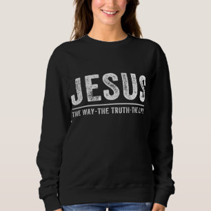 Jesus den Weg, die Wahrheit Das Leben Christlichen Sweatshirt
