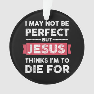 Jesus denkt, ich Die für Christliches Zitat Ornament