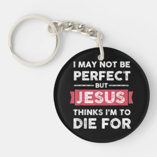 Jesus denkt, ich Die für Christliches Zitat Schlüsselanhänger