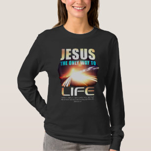Jesus, der einzige Weg zum Leben, christlicher Gla T-Shirt