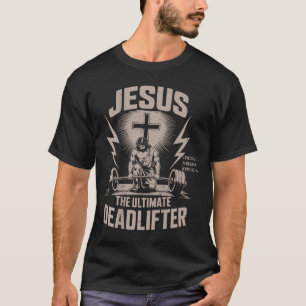 Jesus der ultimative Kraftsportler Lustiger christ T-Shirt