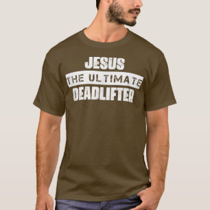 Jesus, der ultimative Totenbummel, der Gym-Spaß sa T-Shirt