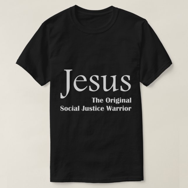 Jesus der ursprüngliche soziale Gerechtigkeitskrie T-Shirt (Design vorne)