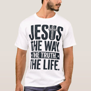 Jesus Der Weg Die Wahrheit Das Leben Christliches T-Shirt