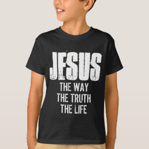 JESUS DER WEG DIE WAHRHEIT DAS LEBEN T-Shirt