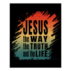 JESUS DER WEG DIE WAHRHEIT UND DAS LEBEN POSTER