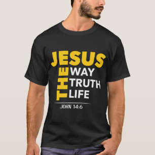 Jesus Der Weg Wahrheit Leben Johannes 146 Christli T-Shirt