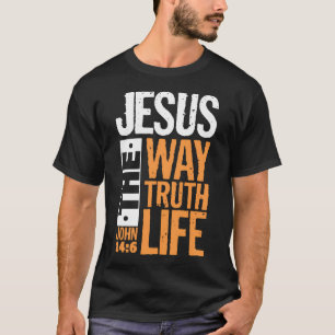 Jesus Der Weg Wahrheit Leben Johannes 146 Jesus Ch T-Shirt