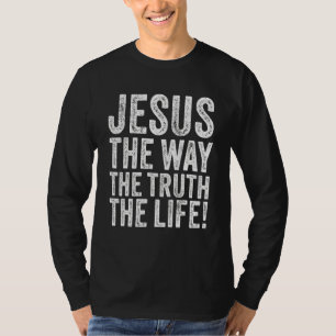 Jesus der Weg, wie das Leben Christliche Religion  T-Shirt