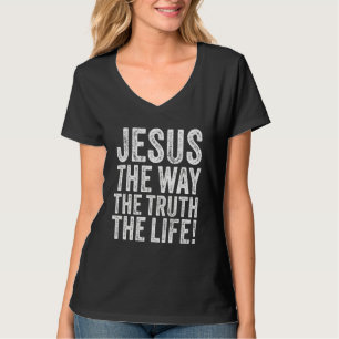Jesus der Weg, wie das Leben Christliche Religion T-Shirt