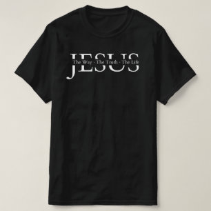 Jesus - Die Wahrheit, das Leben, der Weg T-Shirt