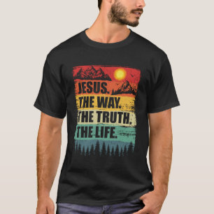 Jesus die Wahrheit Leben Frauen Männer Kinder Chri T-Shirt