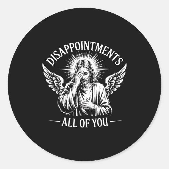 Jesus Disapinted In All Of You Funny Christian  Runder Aufkleber (Vorderseite)