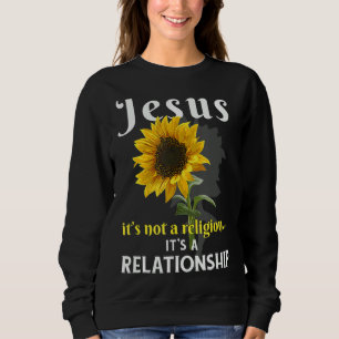Jesus es ist keine Religion, es ist eine Beziehung Sweatshirt