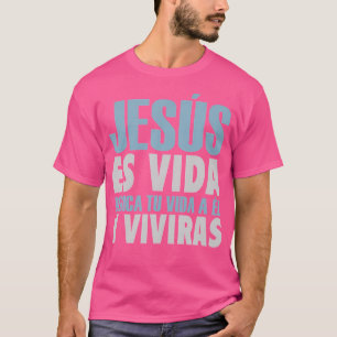 Jesus Es Vida Spanisch Christlich T-Shirt