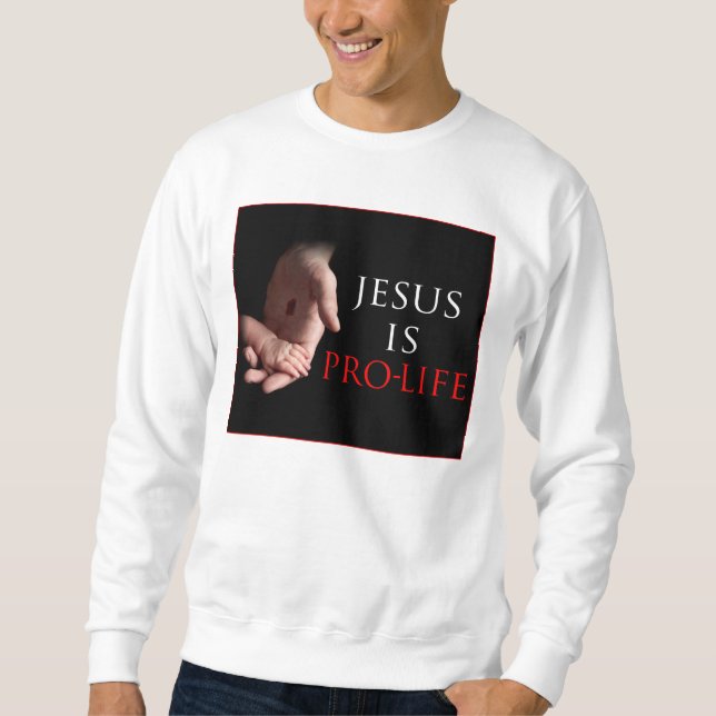 Jésus est sweatshirt contre l'avortement et (Devant)