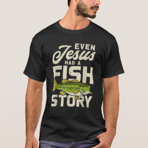 Jesus Fish Story Fisherman God Christ Fishing Chri T-Shirt
