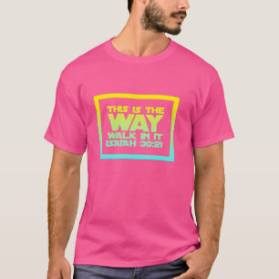 Jesus Freak Das ist der Weg, geh ihn Christian F T-Shirt