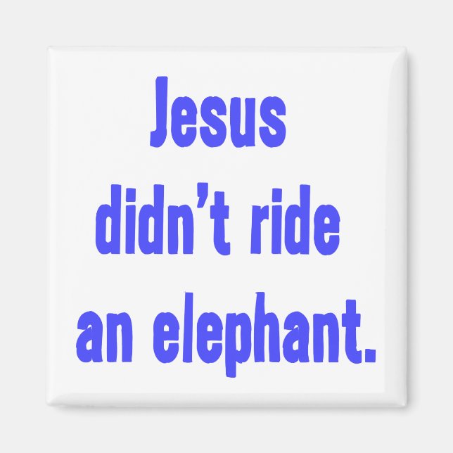 Jesus fuhr nicht Elefant Magnet (Vorne)