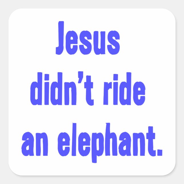 Jesus fuhr nicht Elefant Quadratischer Aufkleber (Vorderseite)