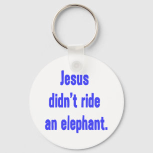 Jesus fuhr nicht Elefant Schlüsselanhänger