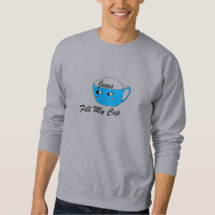 Jesus fülle meinen Becher Sweatshirt