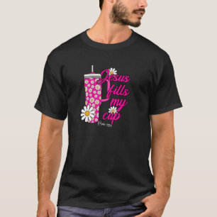 Jesus füllen meine Daisy Blume Cups Christlich Ret T-Shirt