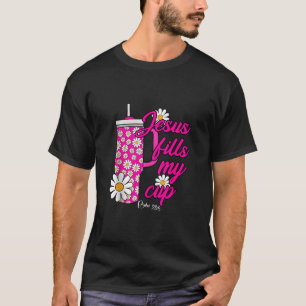 Jesus füllen meine Daisy Blume Cups Christlich Ret T-Shirt