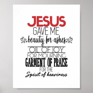 Jesus gab mir Schönheit für die Kunst der Asche Ma Poster