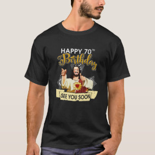 Jesus glücklich 70. Geburtstag sehen Sie bald Funn T-Shirt