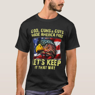Jesus God Guns and Guts machte Amerika frei Lass K T-Shirt