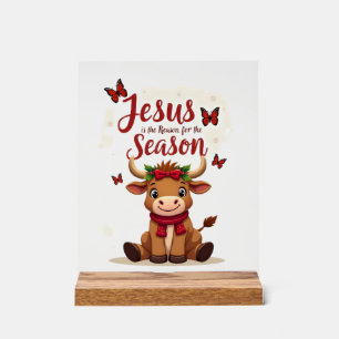 Jesus Grund für die Saison Kuh Weihnachten Christi Acrylschild
