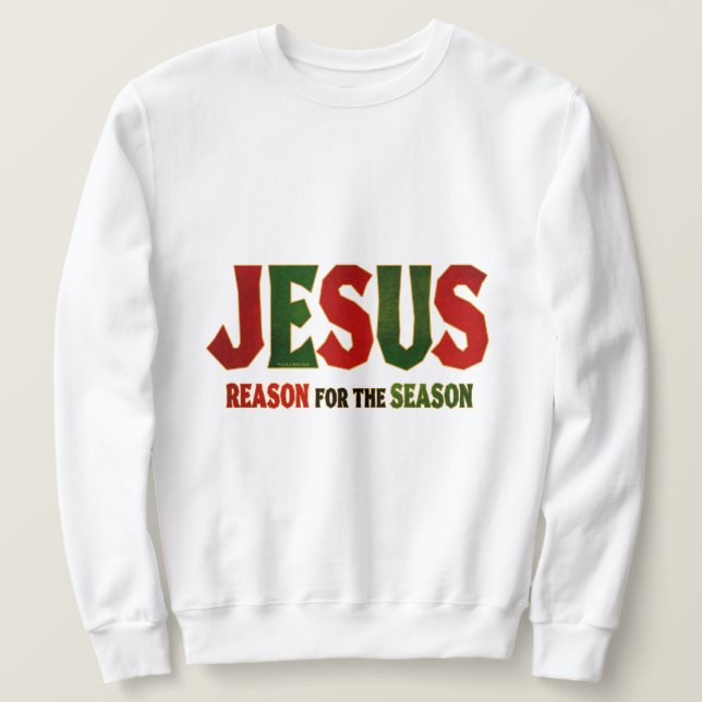 Jesus-Grund für Jahreszeit Sweatshirt (Design vorne)