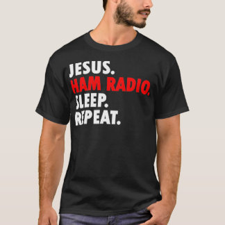 Jesus Ham Radio Sleep Repeat - Novitäten-Hobby T-Shirt