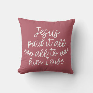 Jesus hat alles bezahlt, alles, was ich ihm schuld kissen