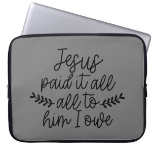 Jesus hat alles bezahlt, alles, was ich ihm schuld laptopschutzhülle